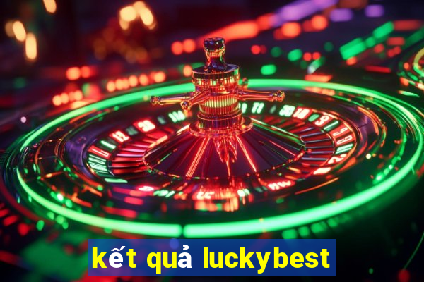 kết quả luckybest