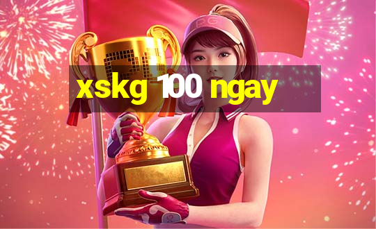 xskg 100 ngay