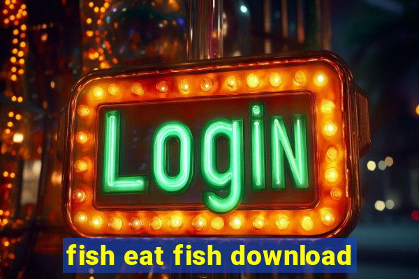 fish eat fish download