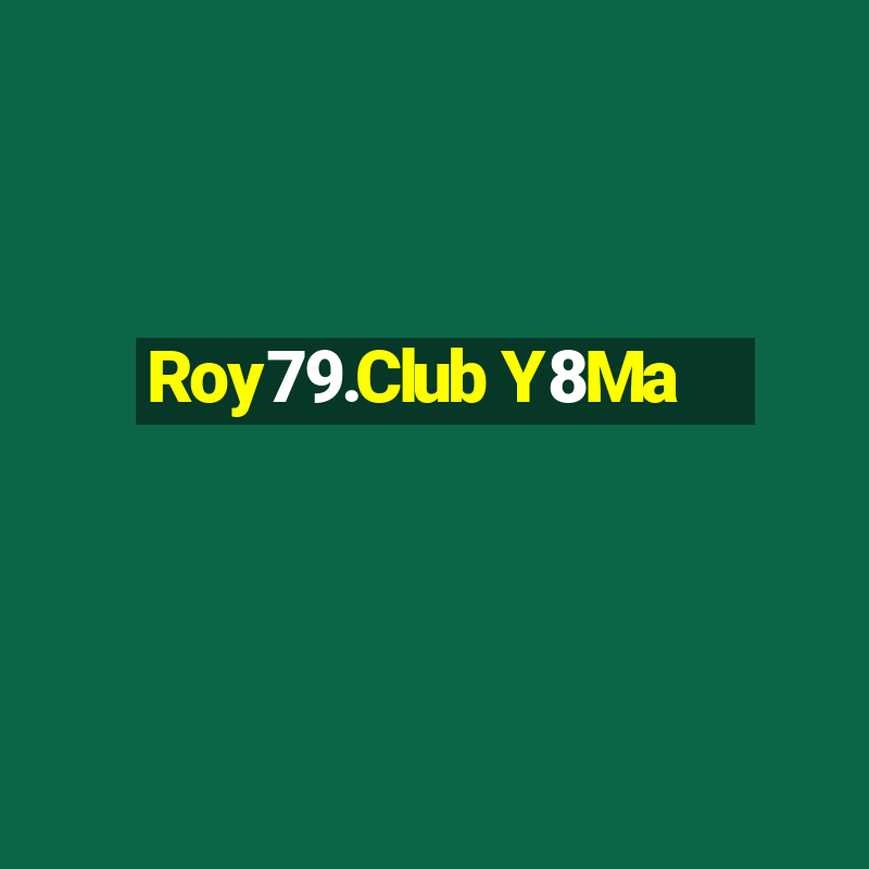 Roy79.Club Y8Ma