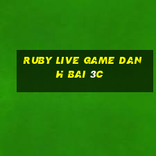 Ruby Live Game Danh Bai 3C