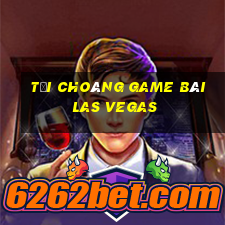 Tải Choáng Game Bài Las Vegas