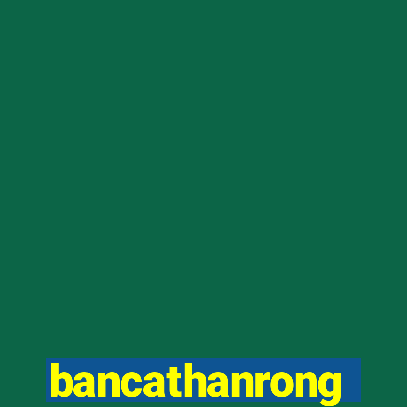 bancathanrong