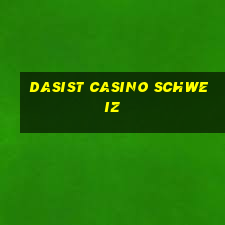 dasist casino schweiz