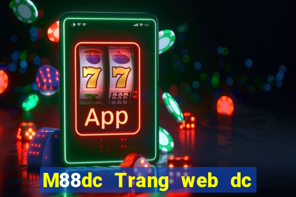 M88dc Trang web dc đầy xổ số