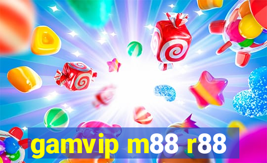 gamvip m88 r88