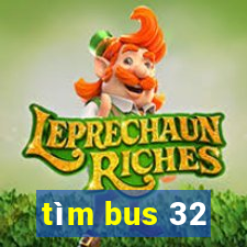 tìm bus 32