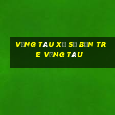 vũng tàu xổ số bến tre vũng tàu