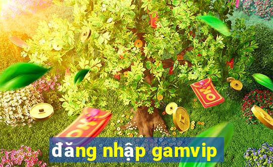 đăng nhập gamvip