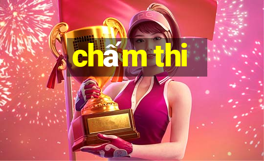 chấm thi