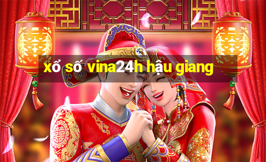 xổ số vina24h hậu giang