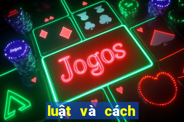 luật và cách chơi poker