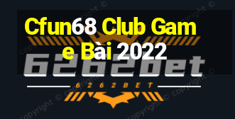 Cfun68 Club Game Bài 2022