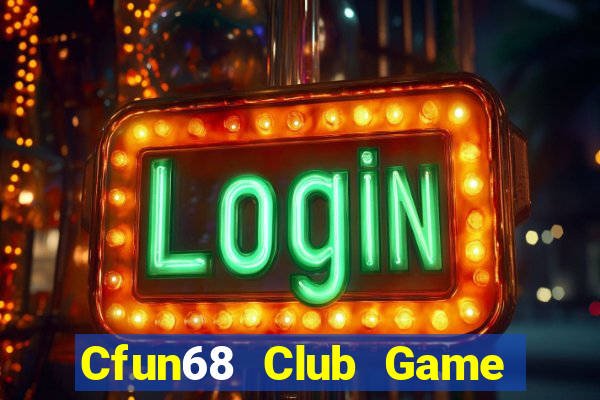 Cfun68 Club Game Bài 2022