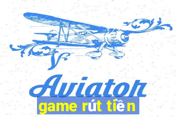 game rút tiền