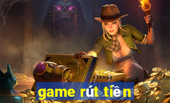 game rút tiền