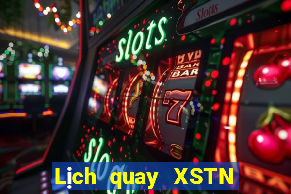 Lịch quay XSTN Thứ 7