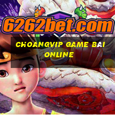 Choangvip Game Bài Online