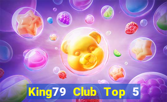 King79 Club Top 5 Game Bài Đổi Thưởng