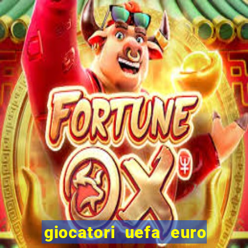 giocatori uefa euro 2024 fc 24