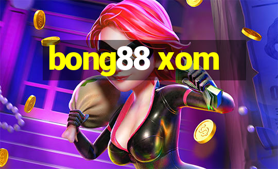 bong88 xom