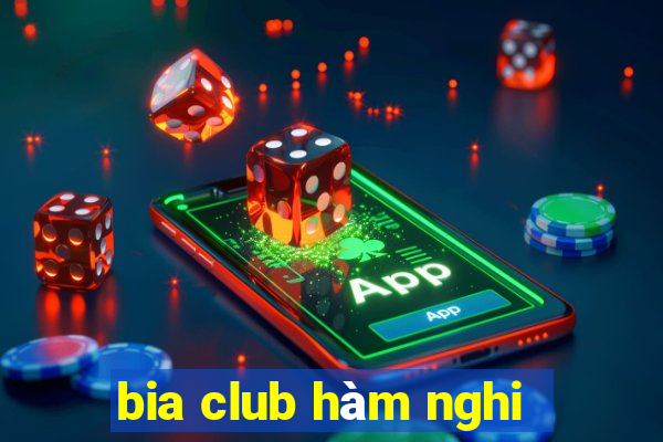 bia club hàm nghi