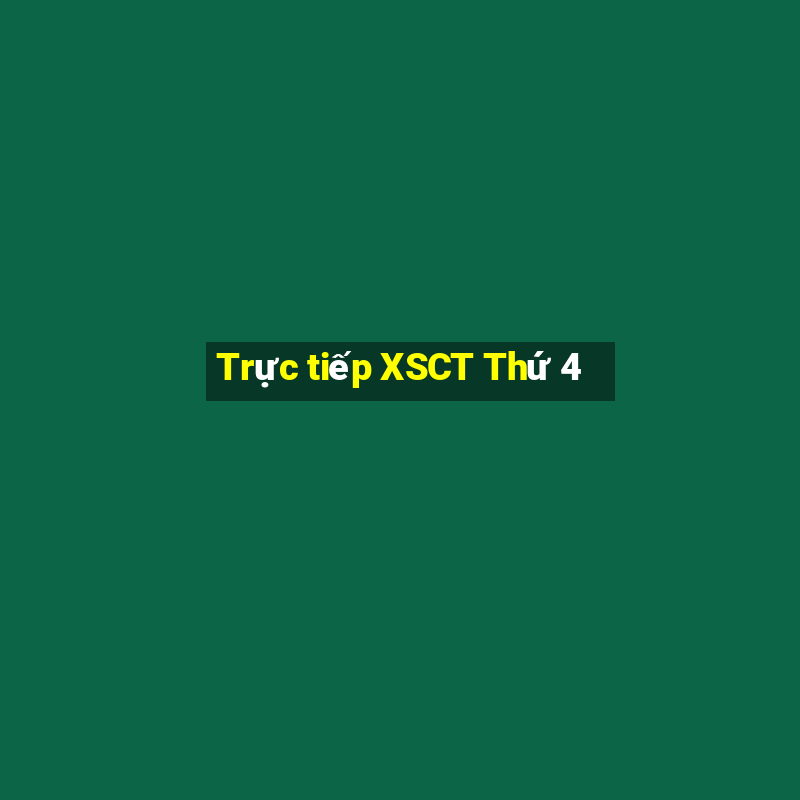 Trực tiếp XSCT Thứ 4