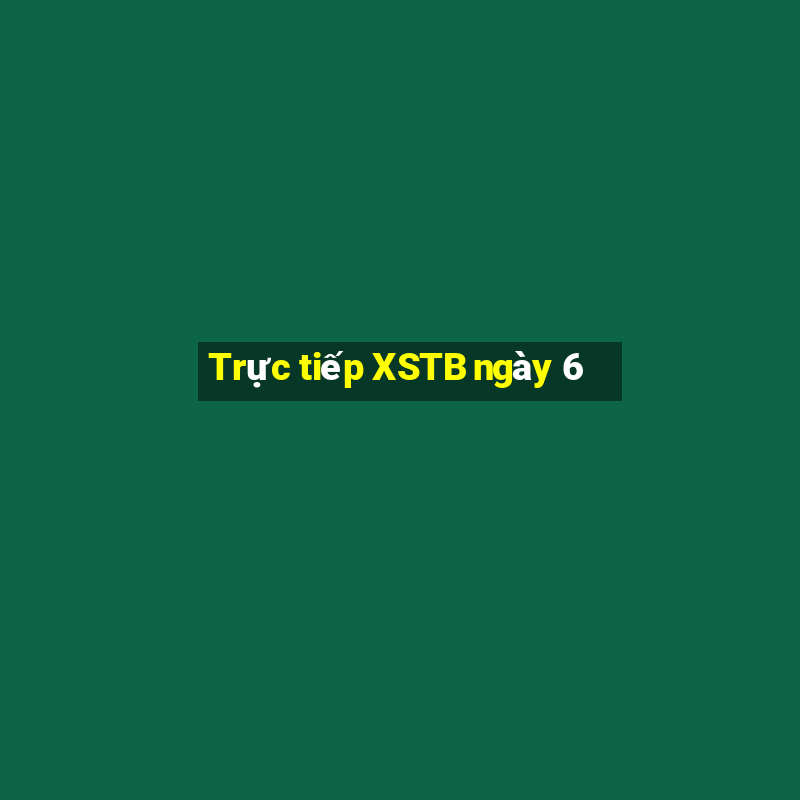 Trực tiếp XSTB ngày 6