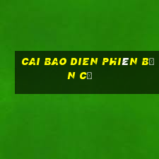 Cai Bao Dien phiên bản cũ