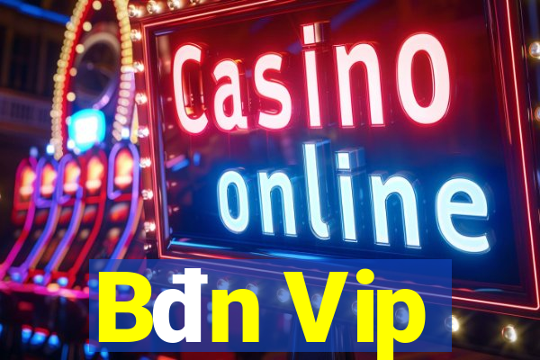 Bđn Vip