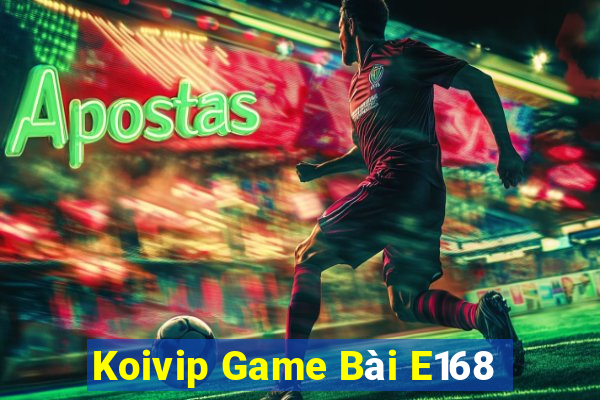 Koivip Game Bài E168