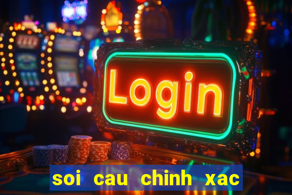 soi cau chinh xac nhat mb