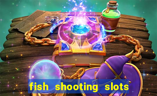 fish shooting slots machine guide