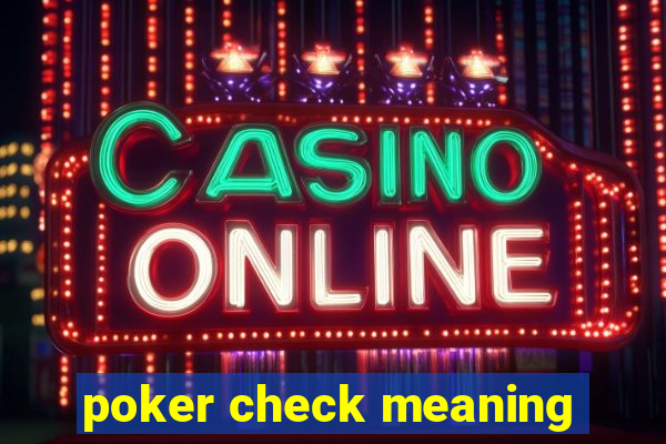 poker check meaning