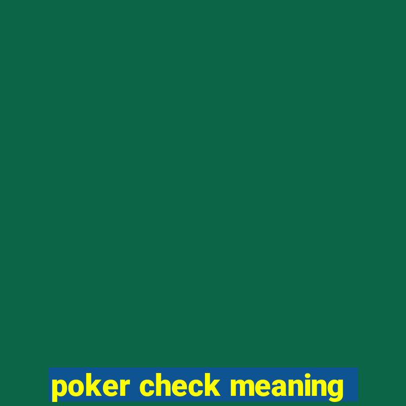 poker check meaning