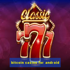 bitcoin casino for android