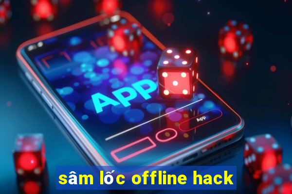 sâm lốc offline hack