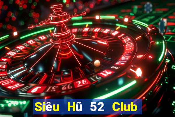 Siêu Hũ 52 Club Game Bài Qq