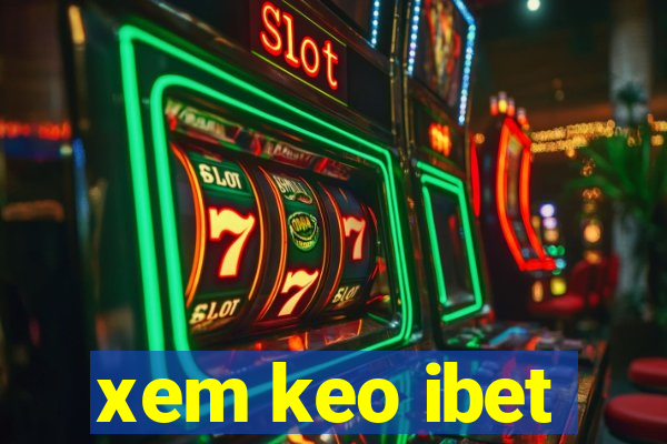 xem keo ibet