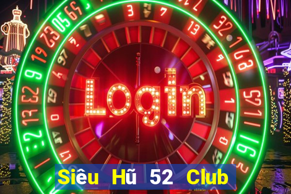 Siêu Hũ 52 Club Game Bài Uno Miễn Phí