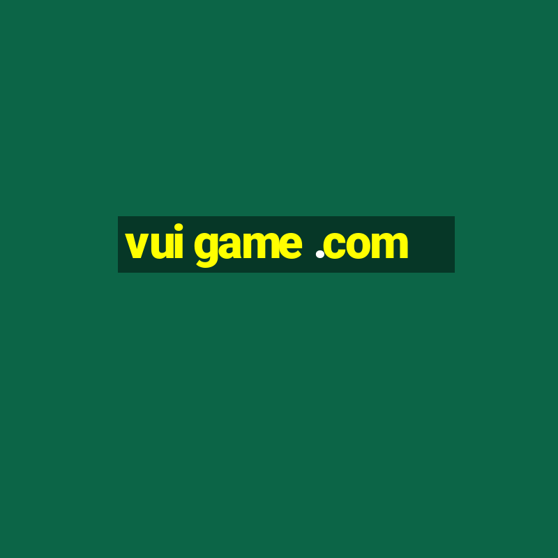 vui game .com