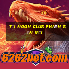 tải ngon club phiên bản mới