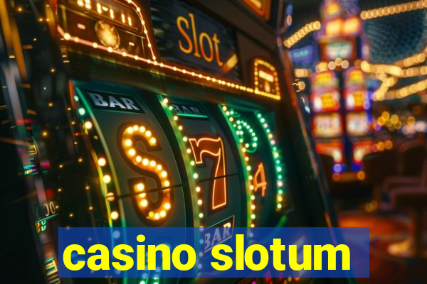 casino slotum