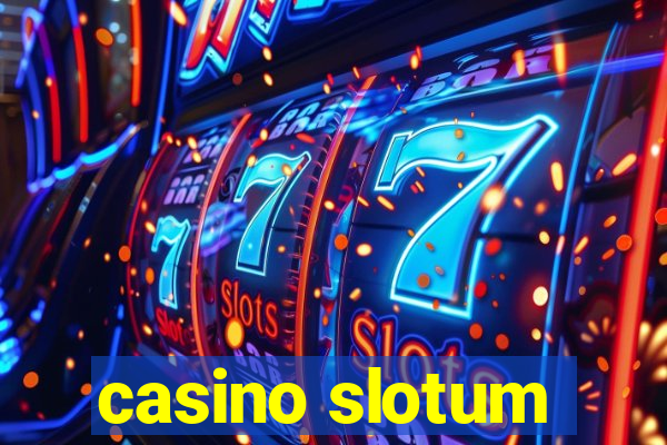 casino slotum