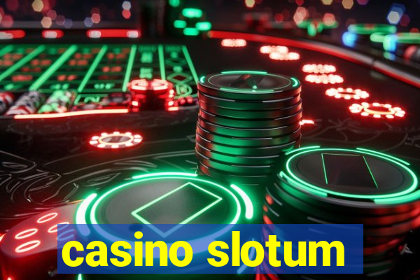 casino slotum