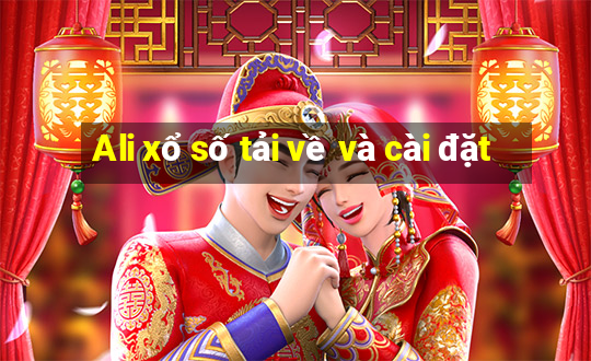 Ali xổ số tải về và cài đặt