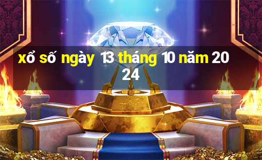 xổ số ngày 13 tháng 10 năm 2024