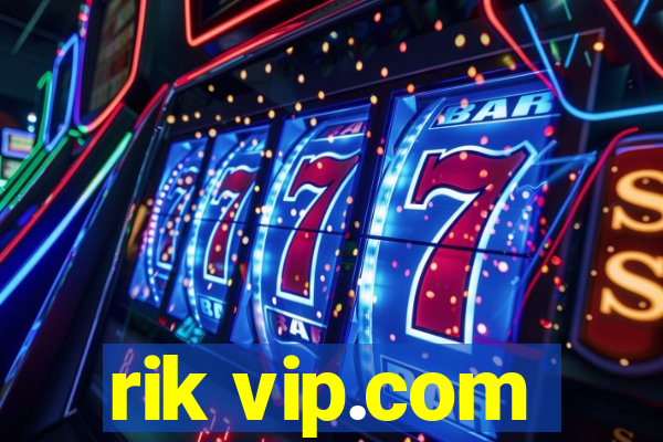 rik vip.com