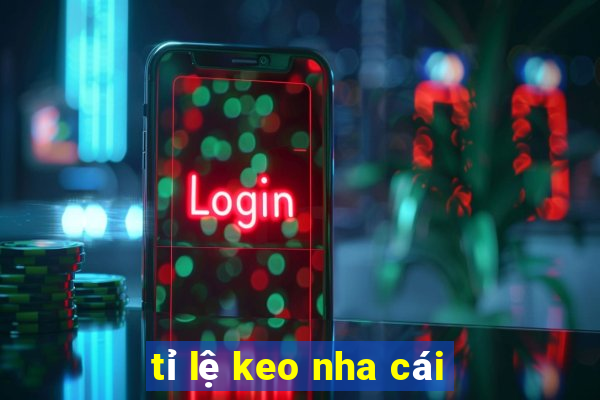 tỉ lệ keo nha cái