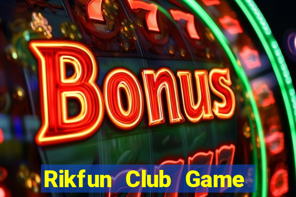 Rikfun Club Game Bài Mới